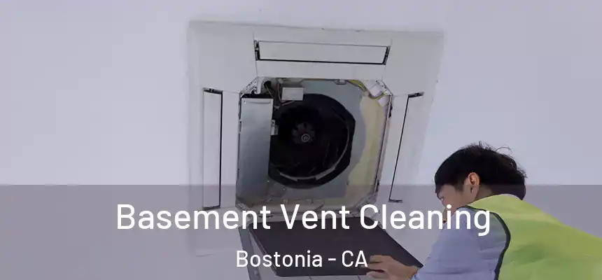  Basement Vent Cleaning Bostonia - CA