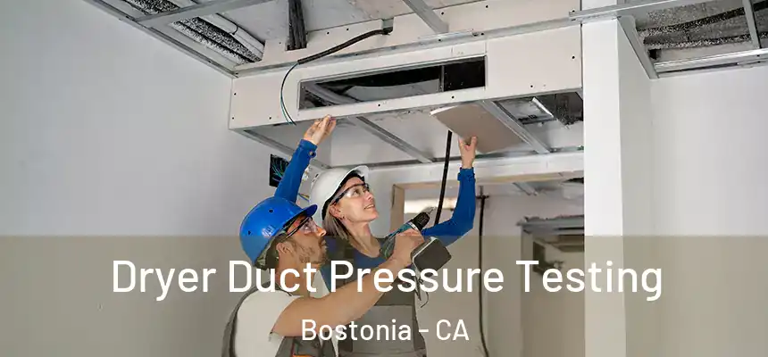  Dryer Duct Pressure Testing Bostonia - CA