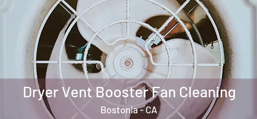  Dryer Vent Booster Fan Cleaning Bostonia - CA