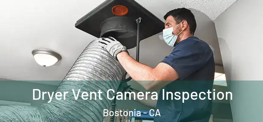  Dryer Vent Camera Inspection Bostonia - CA