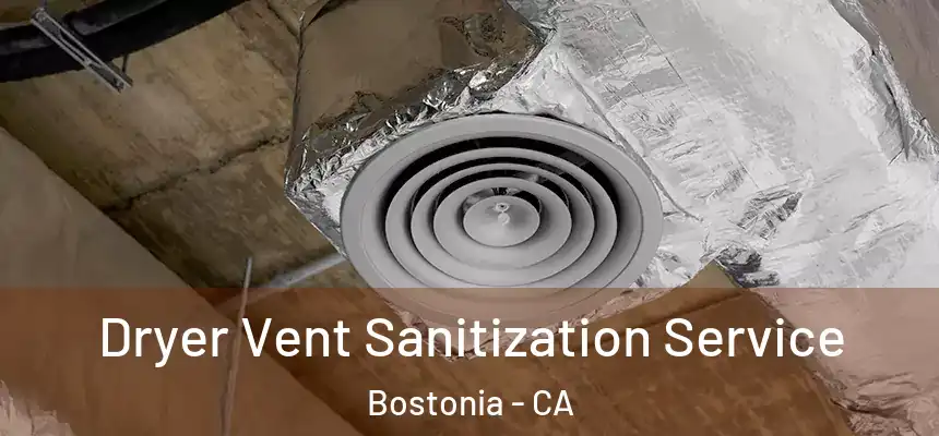  Dryer Vent Sanitization Service Bostonia - CA