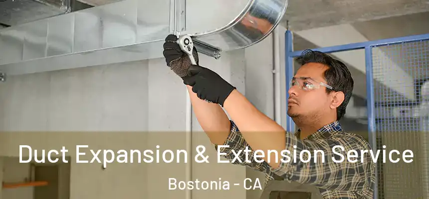  Duct Expansion & Extension Service Bostonia - CA