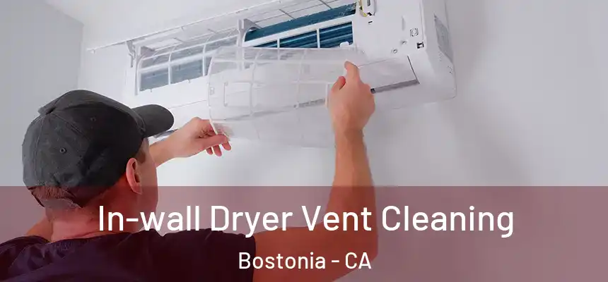  In-wall Dryer Vent Cleaning Bostonia - CA